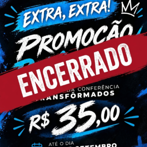 Promoção Relâmpago - Conferência Transformados